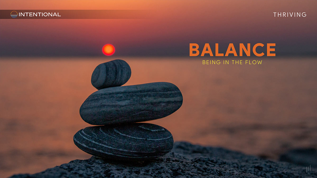 Intentional Design Walkthrough – Slide emphasizing the importance of balance and alignment in personal and professional life.
