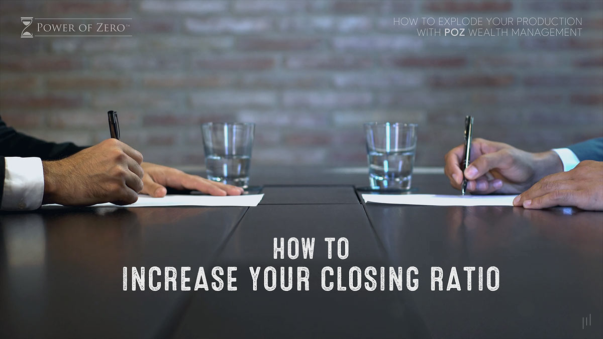 How to Explode Your Production With POZ Wealth Management – Slide outlining strategies for improving closing ratios in financial advisory services.